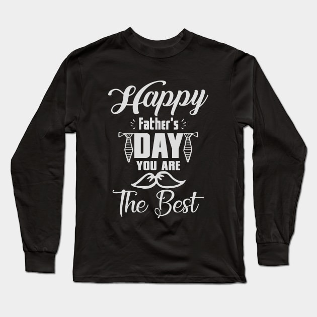 happy fathers day you are the best shirt, fathers day gift, fathers day Shirt Long Sleeve T-Shirt by YelionDesign